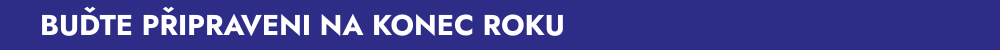 BUĎTE PŘIPRAVENI NA KONEC ROKU