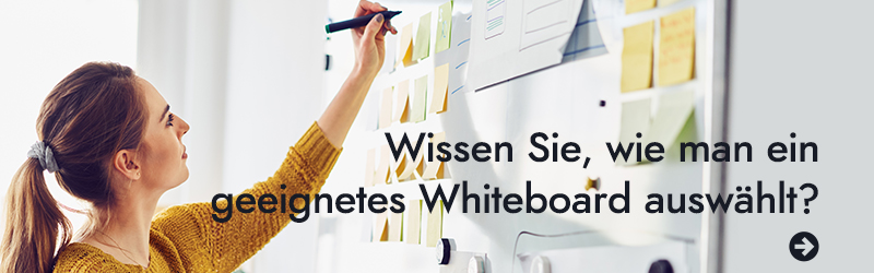 Wissen Sie, wie man ein geeignetes Whiteboard auswählt?