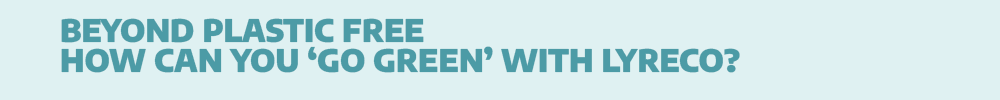 Beyond Plastic Free - How can you 'go green' with Lyreco?