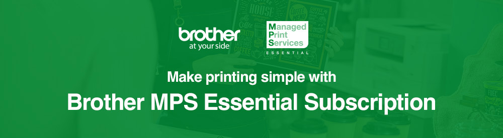 Making printing simple with Brother MPS Essential Subscription